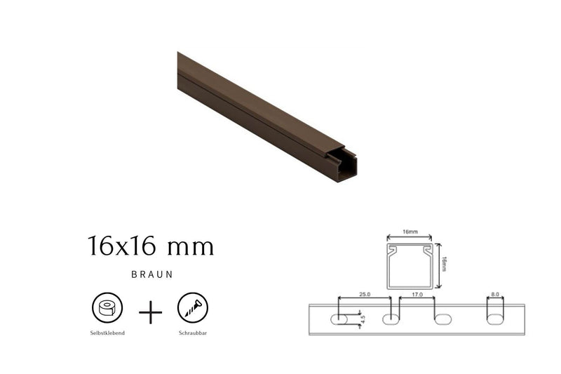 Kabelkanal - 16x16 mm Braun - Selbstklebend & Schraubbar - Kabelkanal